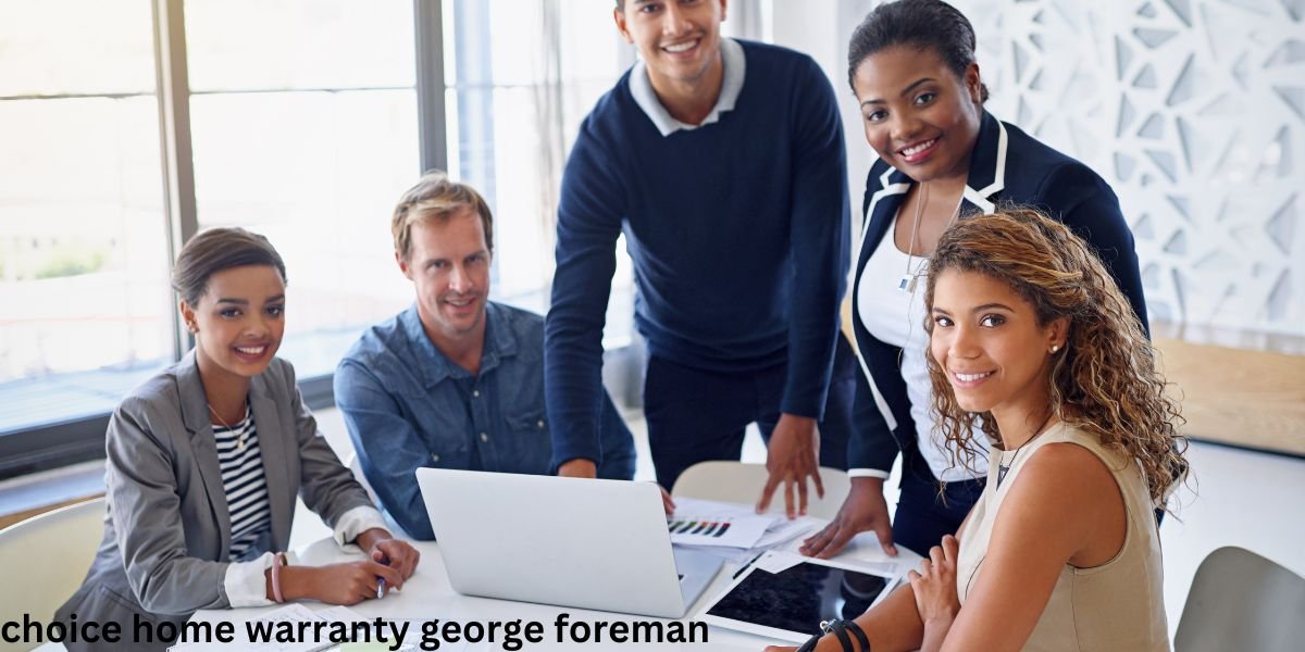 Choice Home Warranty George Foreman: A Complete Guide to Coverage and Benefits